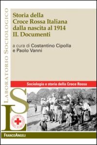 Storia della croce rossa italiana dalla nascita al 1914. Vol. 2: Documenti