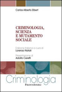 Criminologia, scienza e mutamento sociale