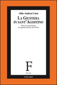 La giustizia in sant'Agostino. Itinerari agostiniani del quartus fluvius non dictus