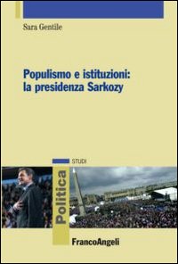 Populismo e istituzioni: la presidenza Sarkozy