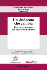 Un sindacato che cambia. Una ricerca-azione nel settore dell'edilizia