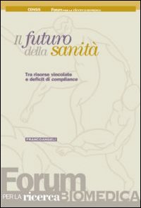 Il futuro della sanità. Tra risorse vincolate e deficit di compliance