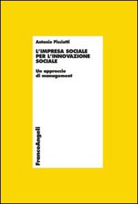 L'impresa sociale per l'innovazione sociale. Un approccio di management