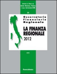 Osservatorio finanziario regionale. Vol. 35: La finanza regionale 2012