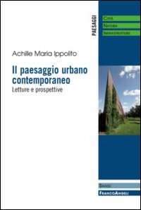 Il paesaggio urbano contemporaneo. Letture e prospettive