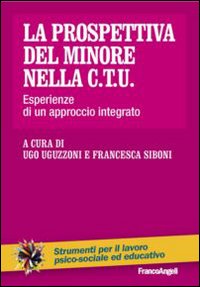 La prospettiva del minore nella C.T.U. Esperienze di un approccio integrato