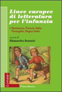 Linee europee di letteratura per l'infanzia. Vol. 1: Danimarca, Francia, Italia, Portogallo, Regno Unito