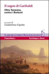 Il sogno di Garibaldi. Oltre Terracina, contro i Borboni