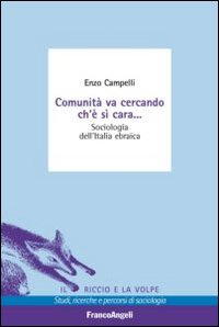 Comunità va cercando ch'è sì cara. Sociologia dell'Italia ebraica