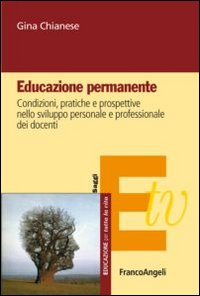 Educazione permanente. Condizioni, pratiche e prospettive nello sviluppo personale e professionale dei docenti