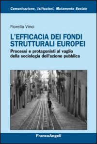 L'efficacia dei fondi strutturali europei. Processi e protagonisti al vaglio della sociologia dell'azione pubblica