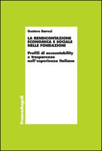 La rendicontazione economica e sociale nelle fondazioni. Profili di accountability e trasparenza nell'esperienza italiana