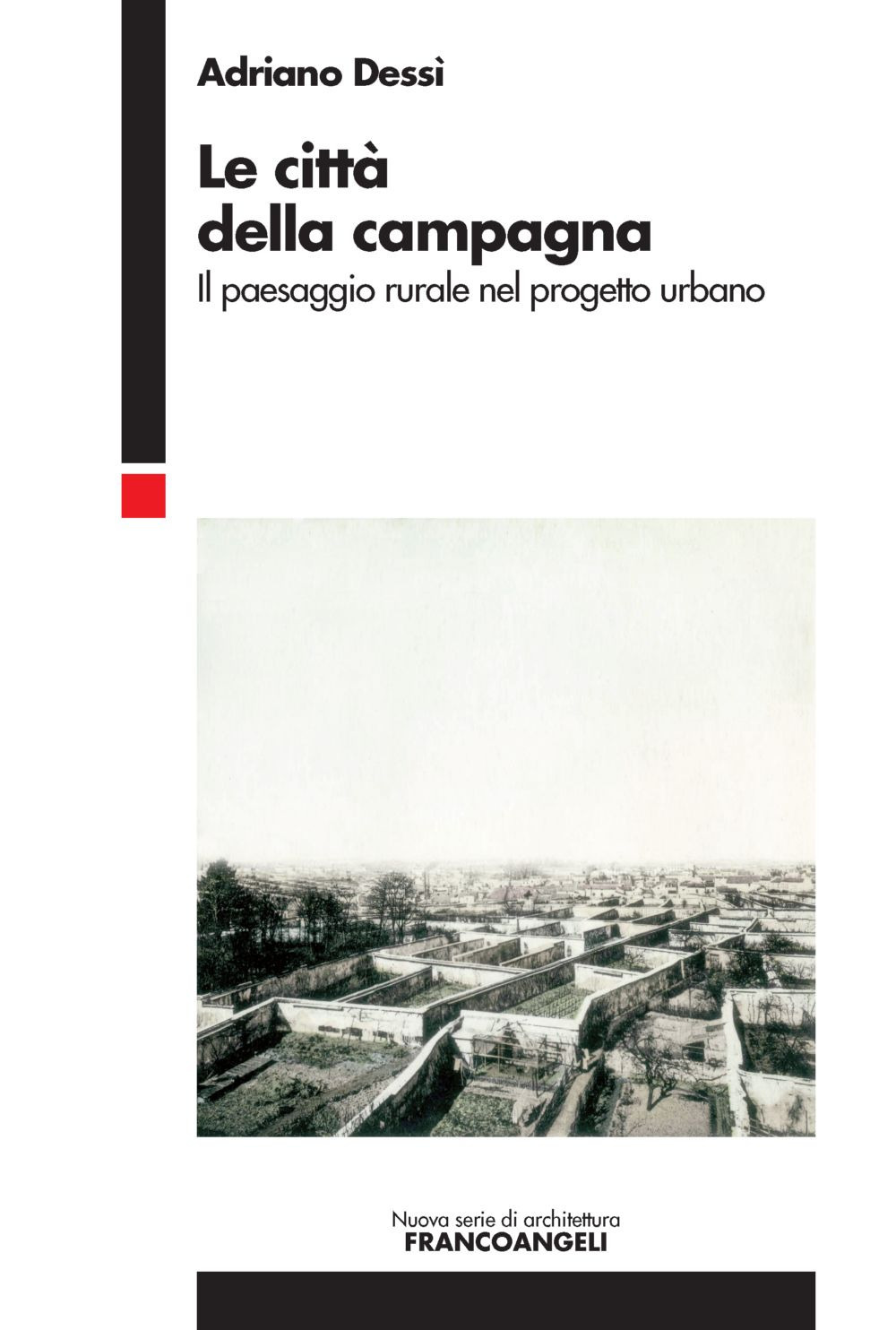 Le città della campagna. Il paesaggio rurale nel progetto urbano