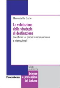 La valutazione della strategia di destinazione. Uno studio sui portali turistici nazionali e internazionali