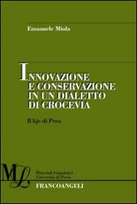 Innovazione e conservazione in un dialetto di crocevia. Il kje di Prea