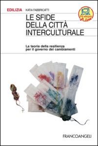 Le sfide della città interculturale. La teoria della resilienza per il governo dei cambiamenti