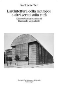 L'architettura della metropoli e altri scritti sulla città