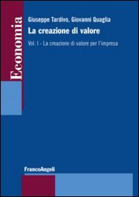 La creazione di valore. Vol. 1: La creazione di valore per l'impresa