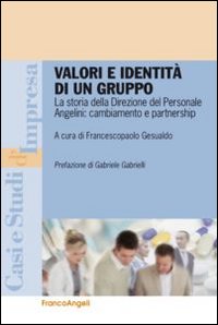 Valori e identità di un gruppo. La storia della direzione del personale Angelini: cambiamento e partnership