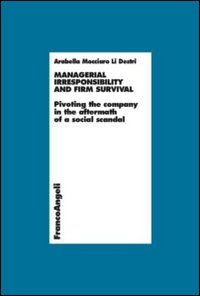 Managerial irresponsibility and firm survival. Pivoting the company in the aftermath of a social scandal