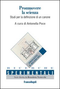 Promuovere la scienza. Studi per la definizione di un canone-Promoting science. Studies for the definition of a canon. Ediz. bilingue