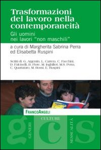 Trasformazioni del lavoro nella contemporaneità. Gli uomini nei lavori «non maschili»