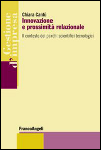 Innovazione e prossimità relazionale. Il contesto dei parchi scientifici tecnologici