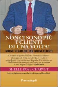 Non ci sono più i clienti di una volta! Nuove strategie per nuovi clienti