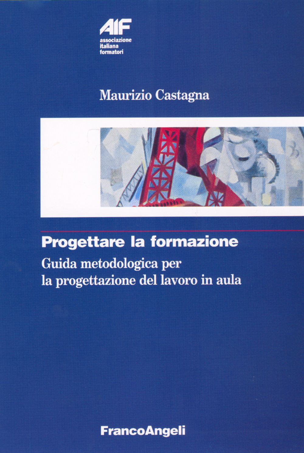 Progettare la formazione. Guida metodologica per la progettazione del lavoro in aula