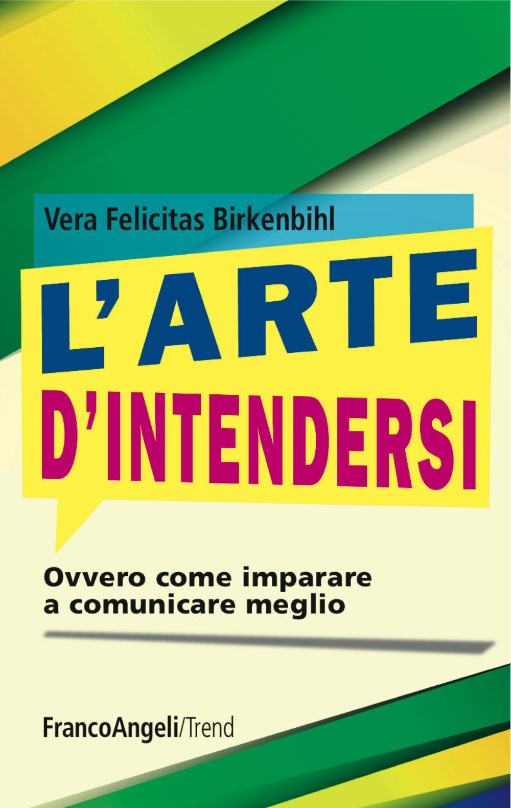 L'arte d'intendersi. Ovvero come imparare a comunicare meglio