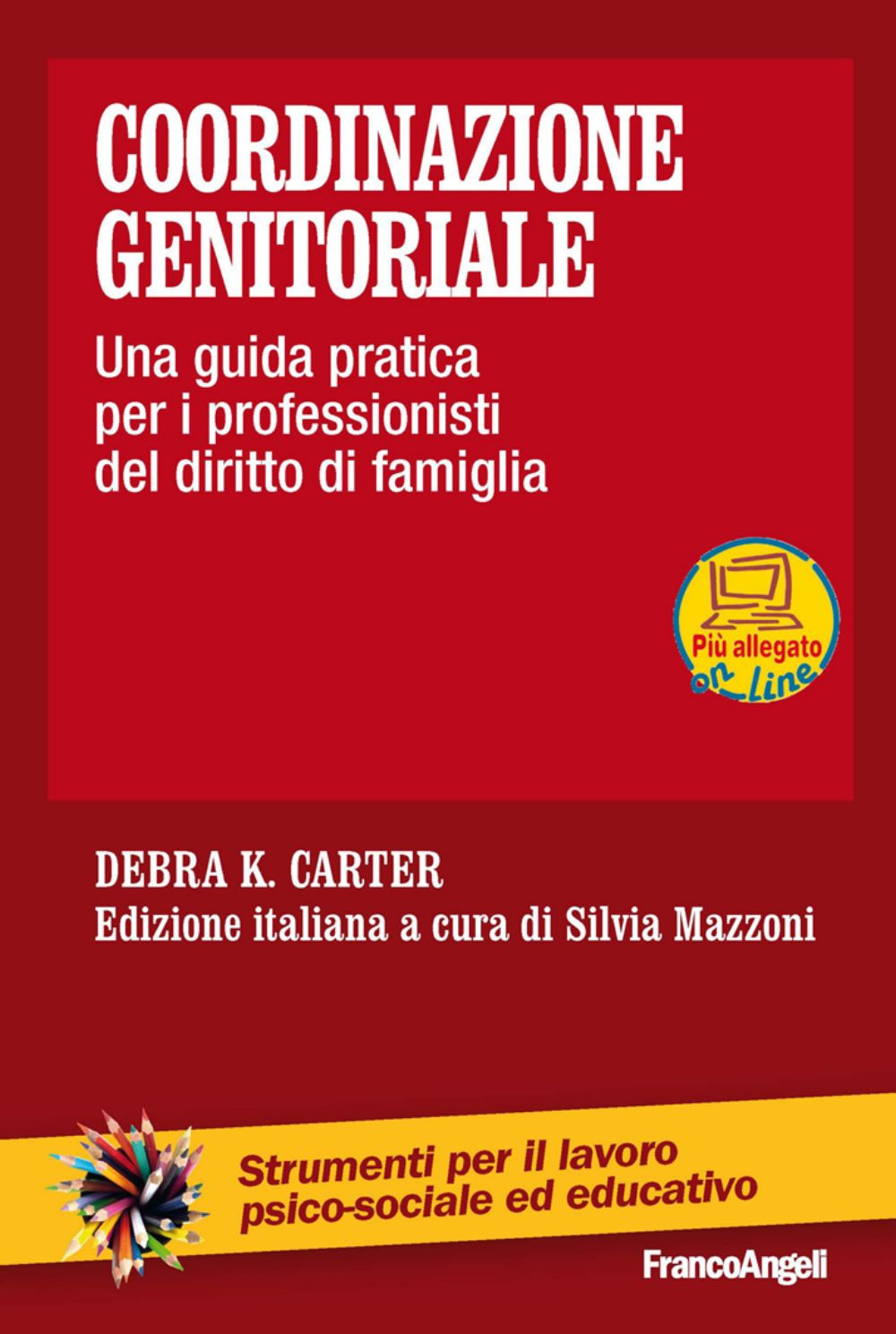 Coordinazione genitoriale. Una guida pratica per i professionisti del diritto di famiglia