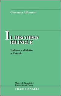 Il discorso bilingue. Italiano e dialetto a Catania