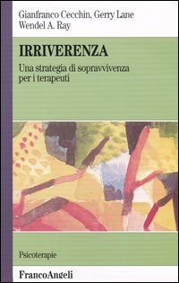 Irriverenza. Una strategia di sopravvivenza per i terapeuti