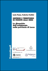 Imprese e territorio di fronte alla crisi. Le dinamiche dell'artigianato nella provincia di Lucca