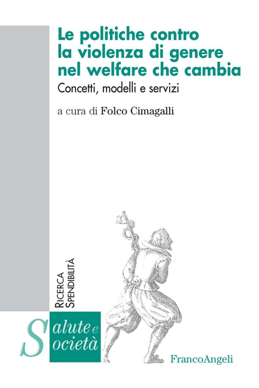 Le politiche contro la violenza di genere nel welfare che cambia. Concetti, modelli e servizi