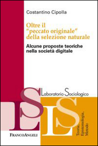 Oltre il «peccato originale» della selezione naturale. Alcune proposte teoriche nella società digitale