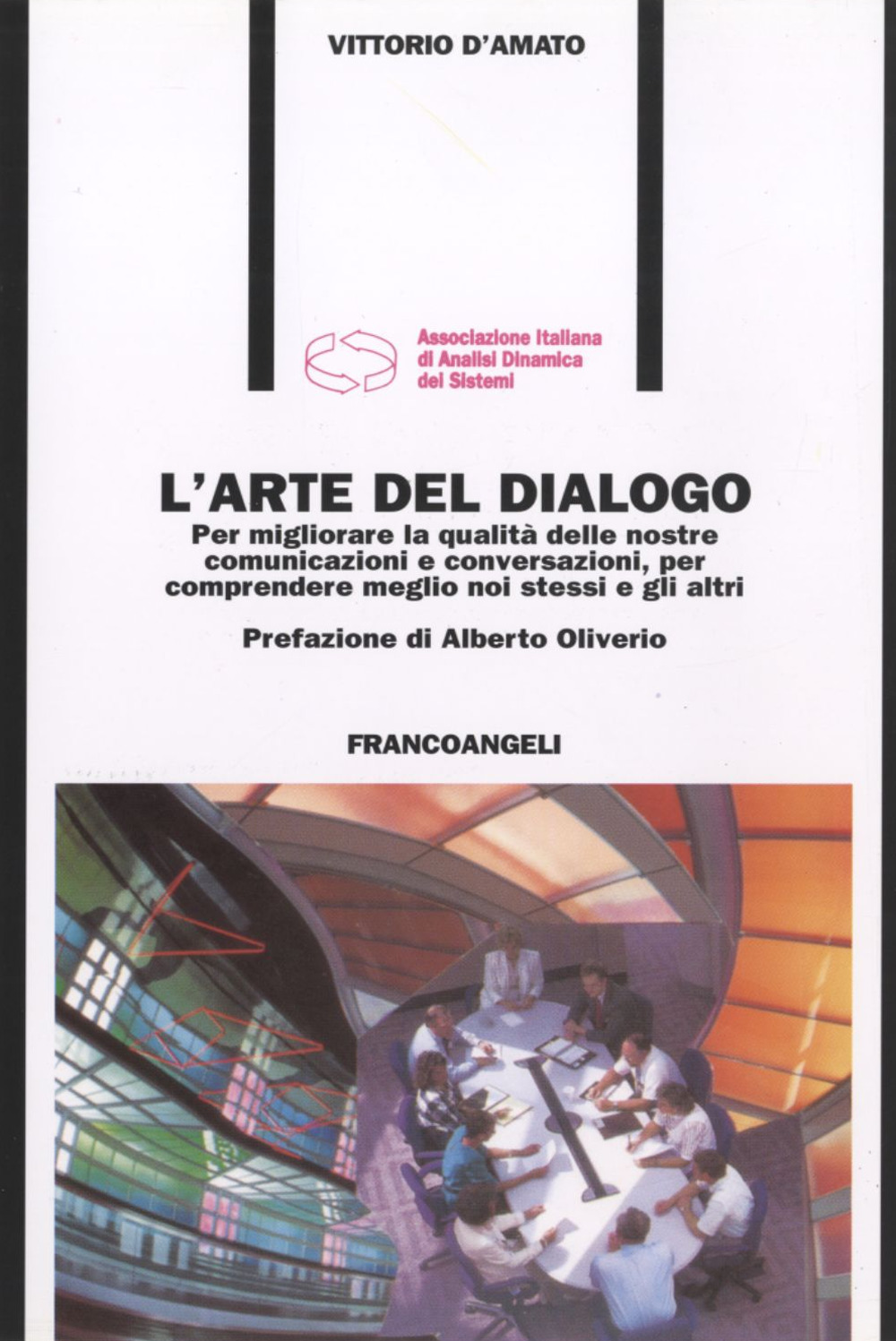 L'arte del dialogo. Per migliorare la qualità delle nostre comunicazioni e conversazioni, per comprendere meglio noi stessi e gli altri