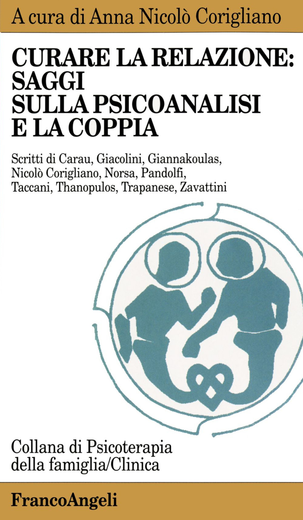 Curare la relazione: saggi sulla psicoanalisi e la coppia