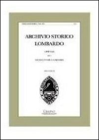 Archivio storico lombardo. Giornale della società storica lombarda (2011). Vol. 16