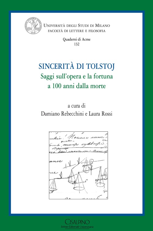 Sincerità di Tolstoj. Saggi sull'opera e la fortuna a cento anni dalla morte. Ediz. italiana e russa