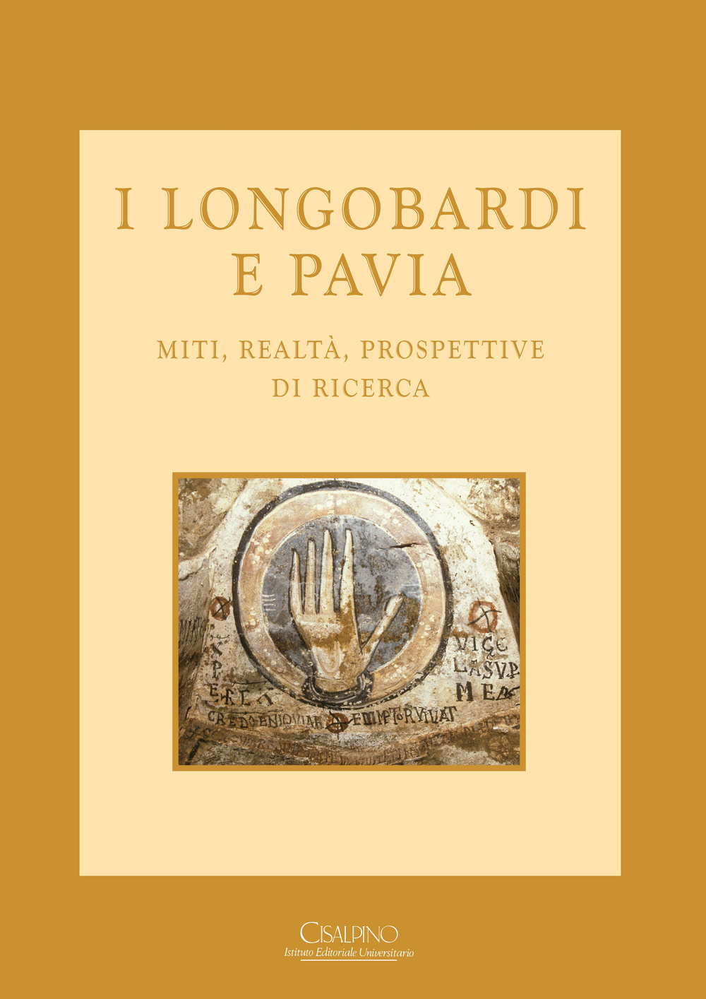 I longobardi e Pavia. Miti, realtà, prospettive di ricerca