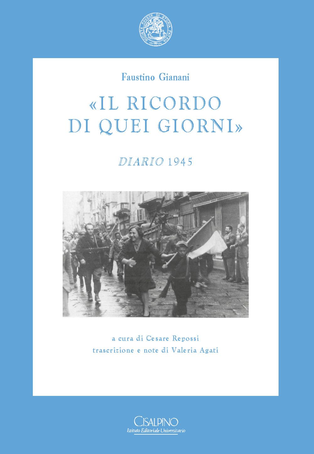 «Il ricordo di quei giorni». Diario 1945