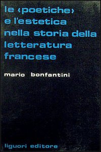 Le poetiche e l'estetica nella storia della letteratura francese