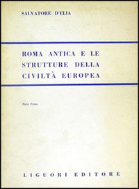 Roma antica e le strutture della civiltà europea. Vol. 1