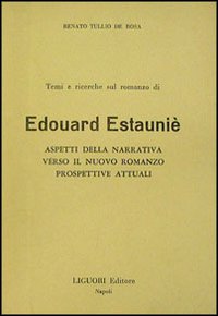 Temi e ricerche sul romanzo di Edouard Estaunié. Aspetti della narrativa verso il nuovo romanzo. Prospettive attuali