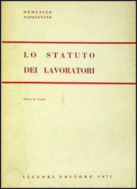 Lo statuto dei lavoratori. Corso di lezioni