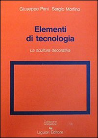 Elementi di tecnologia. Vol. 2: La scultura decorativa
