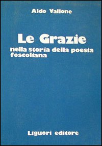 Le grazie nella storia della poesia foscoliana