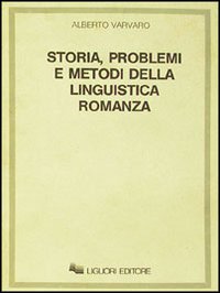 Storia, problemi e metodi della linguistica romanza