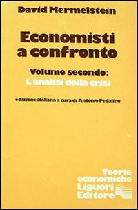 Economisti a confronto. Vol. 2: L'Analisi della crisi